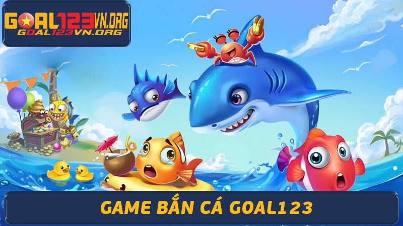 Bắn Cá Goal123 - Nơi Thu Nhập Tiền Thưởng Khổng Lồ