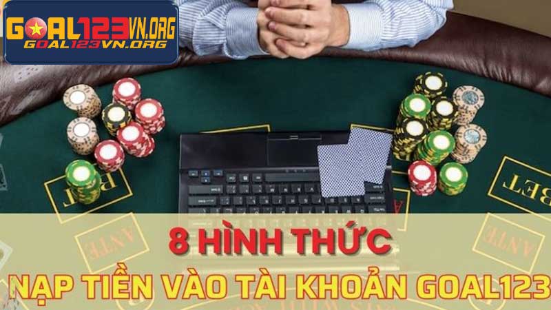 Cách nạp tiền Goal123 mới nhất 2024 - Nạp tiền đơn giản