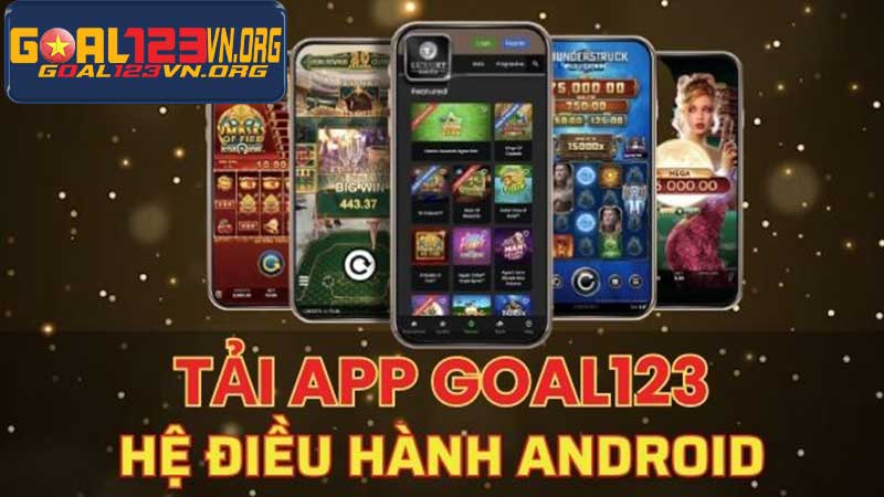 Cách tải app Goal123 trên điện thoại Android & iOS - 2024