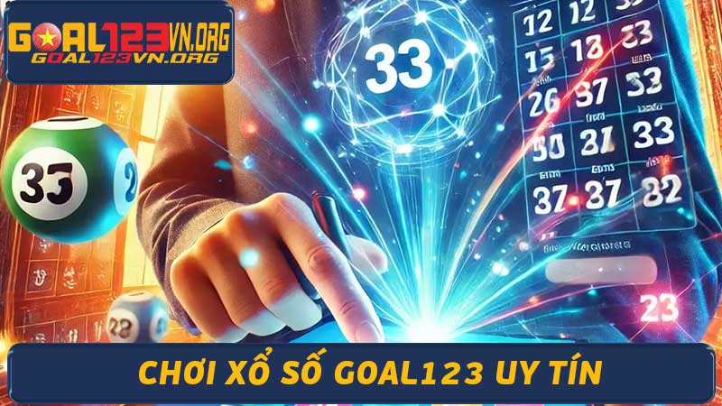 Goal123 - Trang web xổ số uy tín, tin cậy nhất 2024